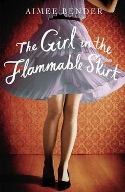 Cover for Aimee Bender · The Girl in the Flammable Skirt (Paperback Book) (2012)