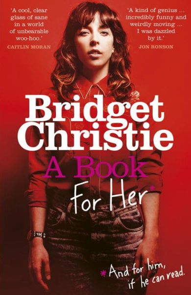 A Book for Her - Bridget Christie - Książki - Cornerstone - 9780099590842 - 25 lutego 2016