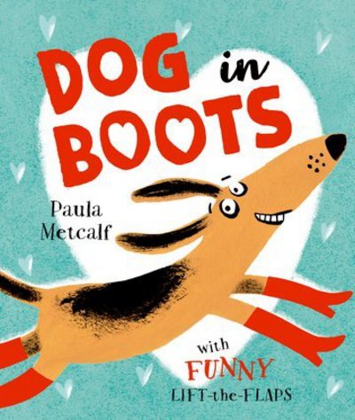 Cover for Metcalf, Paula (, Cambridge, UK) · Dog in Boots (Paperback Book) (2018)