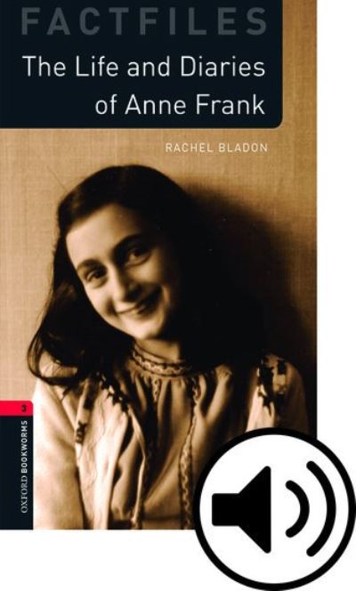 Cover for Rachel Bladon · Oxford Bookworms Library: Level 3:: Anne Frank audio Pack: Graded readers for secondary and adult learners - Oxford Bookworms Library (Book) (2018)