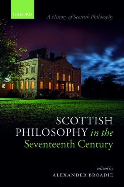 Cover for Scottish Philosophy in the Seventeenth Century - A History of Scottish Philosophy (Hardcover Book) (2020)