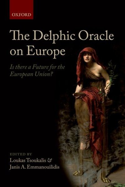 Cover for Loukas; E Tsoukalis · The Delphic Oracle on Europe: Is there a Future for the European Union? (Hardcover Book) (2011)