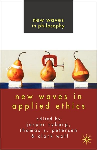 New Waves in Applied Ethics - New Waves in Philosophy - Jesper Ryberg - Books - Palgrave Macmillan - 9780230537842 - November 13, 2007