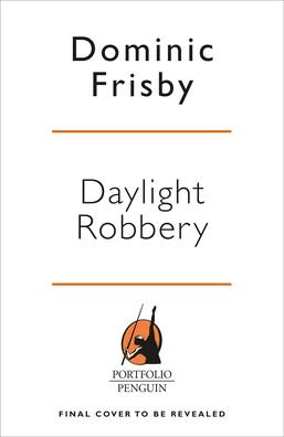 Cover for Dominic Frisby · Daylight Robbery: How Tax Shaped Our Past and Will Change Our Future (Paperback Book) (2020)