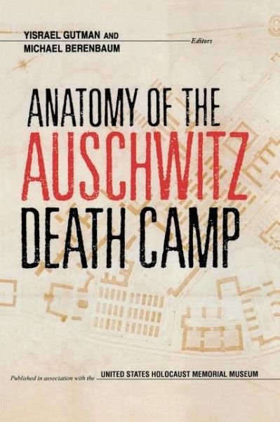 Cover for Yisrael Gutman · Anatomy of the Auschwitz Death Camp (Pocketbok) [New edition] (1998)