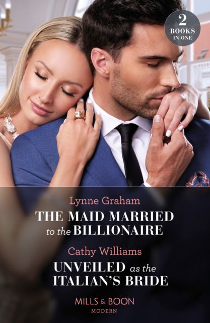 Cover for Lynne Graham · The Maid Married To The Billionaire / Unveiled As The Italian's Bride: The Maid Married to the Billionaire (Cinderella Sisters for Billionaires) / Unveiled as the Italian's Bride (Paperback Book) (2023)