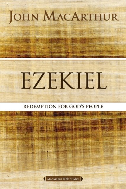 Cover for John F. MacArthur · Ezekiel: Redemption for God's People - MacArthur Bible Studies (Paperback Bog) (2024)
