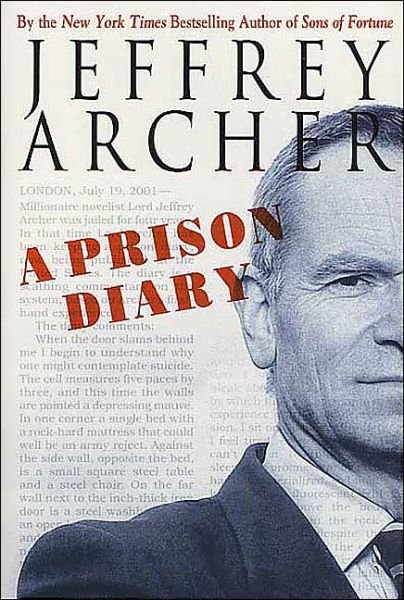 A Prison Diary - Jeffrey Archer - Bøger - St. Martin's Griffin - 9780312330842 - 1. juli 2004