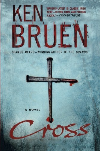 Cover for Ken Bruen · Cross: a Novel (Jack Taylor Novels) (Pocketbok) [1 Reprint edition] (2009)