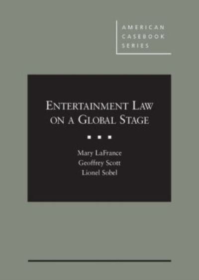 Cover for Mary LaFrance · Entertainment Law on a Global Stage - American Casebook Series (Hardcover Book) (2015)