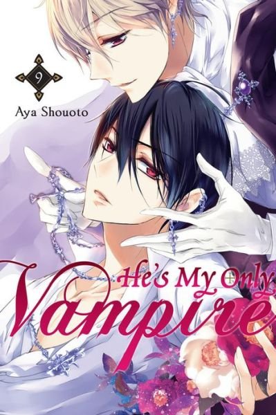 Cover for Aya Shouoto · He's My Only Vampire, Vol. 9 (Pocketbok) (2016)