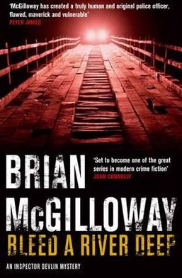 Cover for Brian McGilloway · Bleed a River Deep (N/A) (2010)