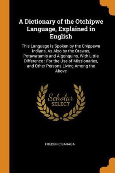 Cover for Frederic Baraga · A Dictionary of the Otchipwe Language, Explained in English (Paperback Book) (2018)