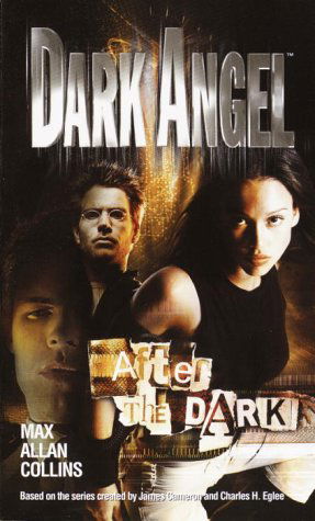 Cover for Max Allan Collins · Dark Angel : After the Dark: A Novel - Dark Angel (Pocketbok) [Reissue edition] (2003)