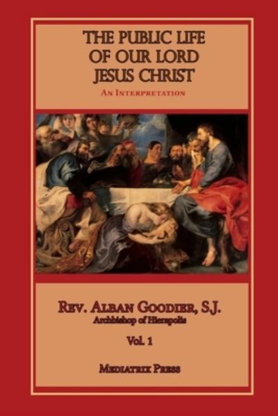 Cover for Alban Goodier · The Public Life of Our Lord Jesus Christ, Vol. 1 (Paperback Book) (2019)