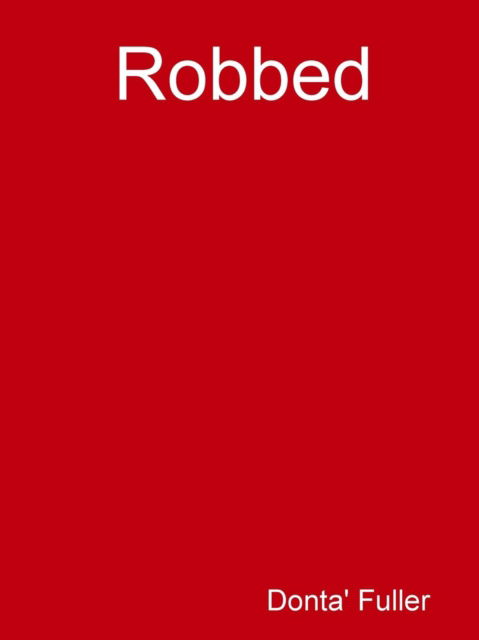 Cover for Donta' Fuller · Robbed (Paperback Book) (2019)