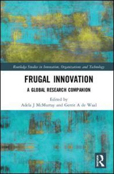 Cover for Frugal Innovation: A Global Research Companion - Routledge Studies in Innovation, Organizations and Technology (Hardcover Book) (2019)