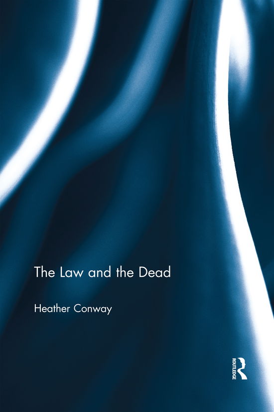 Cover for Conway, Heather (Queen's University Belfast, UK) · The Law and the Dead (Paperback Book) (2020)