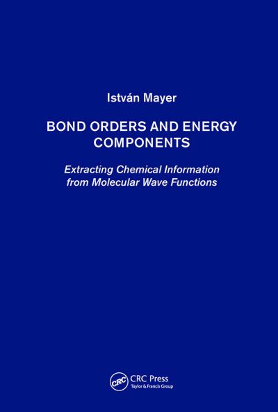 Cover for Istvan Mayer · Bond Orders and Energy Components: Extracting Chemical Information from Molecular Wave Functions (Paperback Bog) (2021)