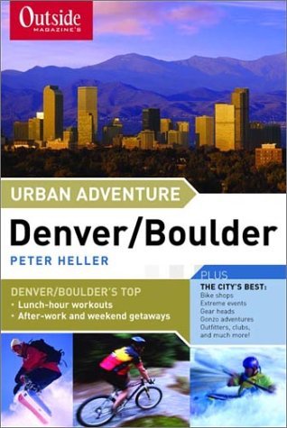 Cover for Peter Heller · Outside Magazine's Urban Adventure: Denver / Boulder (Urban Adventure) (Paperback Book) (2002)