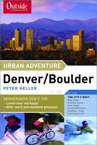 Outside Magazine's Urban Adventure: Denver / Boulder (Urban Adventure) - Peter Heller - Books - W. W. Norton & Company - 9780393322842 - September 17, 2002