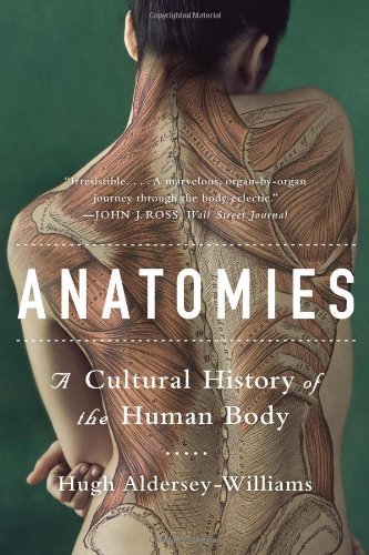 Cover for Hugh Aldersey-Williams · Anatomies: A Cultural History of the Human Body (Paperback Book) (2014)