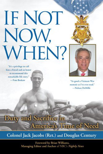 Cover for Colonel Jack Jacobs · If Not Now, When?: Duty and Sacrifice in America's Time of Need (Paperback Book) (2009)