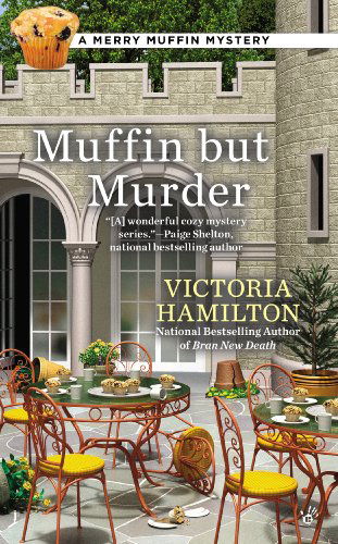 Cover for Victoria Hamilton · Muffin But Murder - A Merry Muffin Mystery (Taschenbuch) [Reissue edition] (2014)