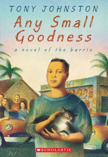 Cover for Tony Johnston · Any Small Goodness: a Novel of the Barrio (Pocketbok) (2003)