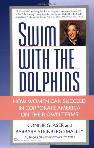 Cover for Barbara S Smalley · Swim with the Dolphins: How Women Can Succeed in Corporate America on Their Own Terms (Paperback Book) (1996)