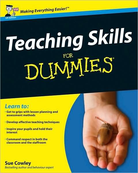 Cover for Sue Cowley · Teaching Skills For Dummies (Paperback Book) (2009)