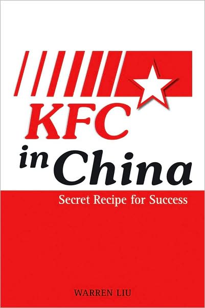 Cover for Warren Liu · KFC in China: Secret Recipe for Success (Paperback Book) (2008)