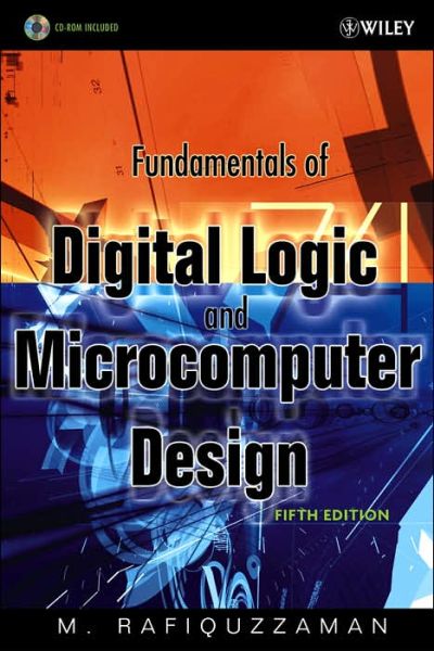 Fundamentals of Digital Logic and Microcomputer Design - Rafiquzzaman, M. (Professor, California State Polytechnic University) - Kirjat - John Wiley & Sons Inc - 9780471727842 - perjantai 1. heinäkuuta 2005