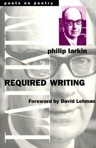 Cover for Philip Larkin · Required Writing: Miscellaneous Pieces 1955-1982 (Poets on Poetry) (Taschenbuch) (1999)