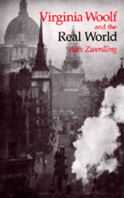 Alex Zwerdling · Virginia Woolf and the Real World (Taschenbuch) (1987)