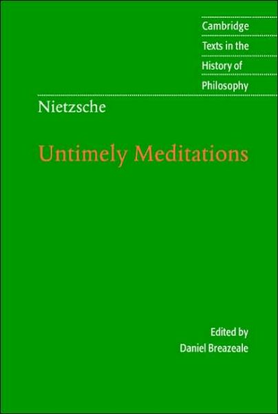 Cover for Friedrich Nietzsche · Nietzsche: Untimely Meditations - Cambridge Texts in the History of Philosophy (Pocketbok) [2 Revised edition] (1997)