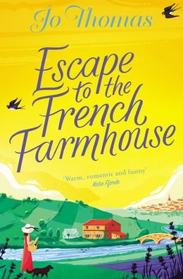 Cover for Jo Thomas · Escape to the French Farmhouse: The #1 Kindle Bestseller (Pocketbok) (2020)