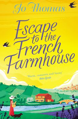 Escape to the French Farmhouse: The #1 Kindle Bestseller - Jo Thomas - Livres - Transworld Publishers Ltd - 9780552176842 - 6 août 2020