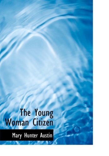 Cover for Mary Hunter Austin · The Young Woman Citizen (Hardcover Book) [Large Print, Lrg edition] (2008)