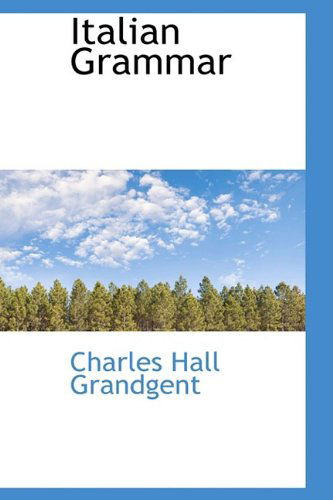 Cover for Charles Hall Grandgent · Italian Grammar (Paperback Book) (2009)