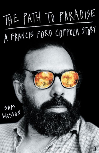 The Path to Paradise: A Francis Ford Coppola Story - Sam Wasson - Bøger - Faber & Faber - 9780571379842 - 28. november 2023