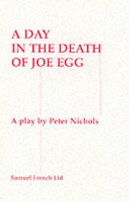 A Day in the Death of Joe Egg - Acting Edition S. - Peter Nichols - Livros - Samuel French Ltd - 9780573010842 - 1 de abril de 1968