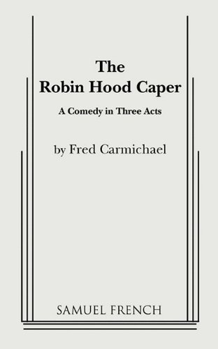 Cover for Fred Carmichael · The Robin Hood Caper (Paperback Book) (2011)