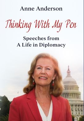 Cover for Anne Anderson · Thinking With My Pen: Speeches from a Life in Diplomacy (Inbunden Bok) (2020)