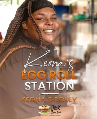 Cover for Keona Dooley · Keona's Egg Roll Station (Pocketbok) (2021)