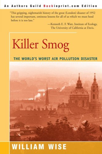 Killer Smog: the World's Worst Air Pollution Disaster - William Wise - Books - iUniverse - 9780595171842 - February 1, 2001
