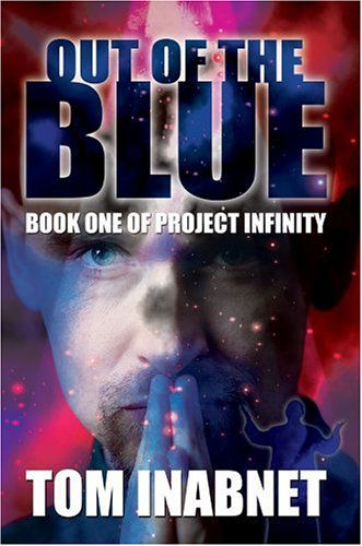 Cover for Tom Inabnet · Out of the Blue: Book One of Project Infinity (Paperback Book) (2004)