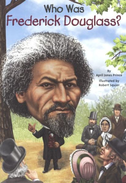 Cover for April Jones Prince · Who Was Frederick Douglass? (Hardcover Book) (2014)