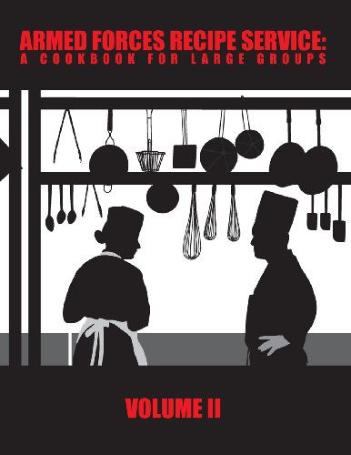 Cover for Department of Defense · Armed Forces Recipe Service: a Cookbook for Large Groups (Volume 2) (Paperback Book) (2013)