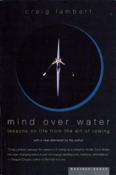 Cover for Craig Lambert · Mind over Water: Lessons on Life from the Art of Rowing (Paperback Book) [1st Mariner Books Ed edition] (1999)